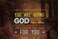 Jesus is ahead of you...Give thanks!!!